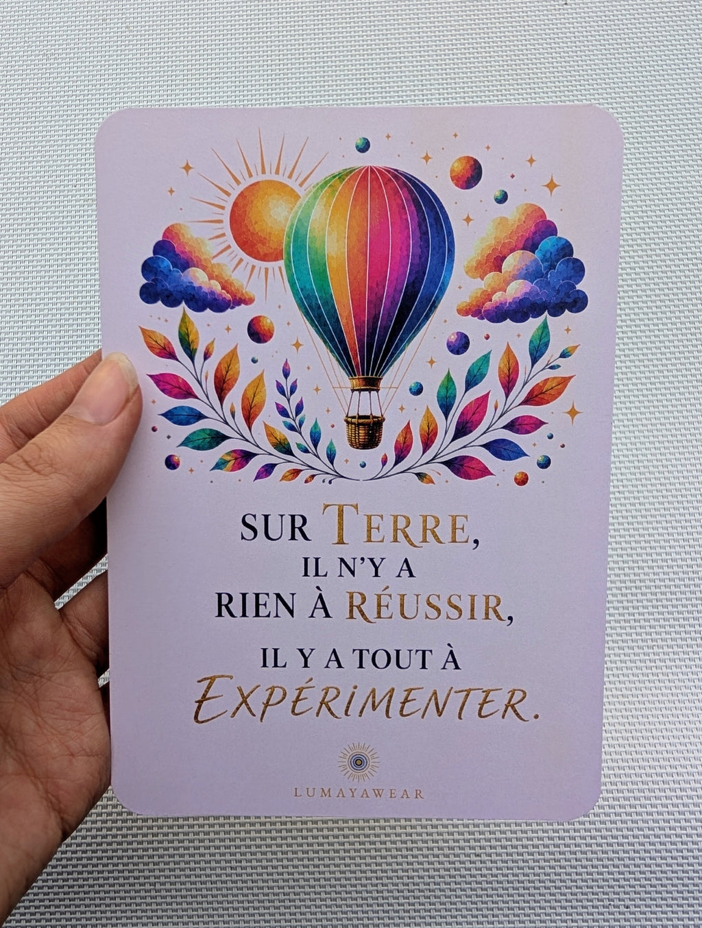Sur Terre, il n’y a rien à réussir, il y a tout à expérimenter – Carte A6